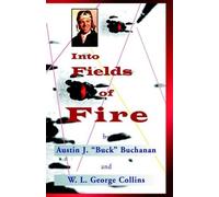 Austin J Buck Buchanan W L George Collins Into Fields of Fire (Copertina rigida)