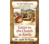 Dr. Austin John de Bourg Austin John de B Letter to the Church at Sa (Tascabile)