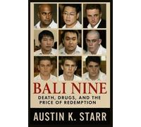 Austin K Starr Bali Nine (Tascabile) Austin K.Starr's True Crime Case Revealed
