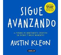 Austin Kleon Sigue avanzando 10 formas para mantenerse creativo en b (Tascabile)