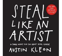 Austin Kleon Steal Like an Artist (Tascabile) Austin Kleon