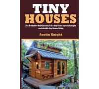 Austin Knight Tiny Houses (Tascabile)