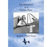 Austin L Olsen The Education of a Fighter Pilot (Tascabile)