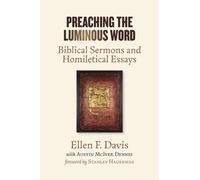 Austin McIver Dennis Ellen F. Davis Preaching the Luminous Word (Tascabile)