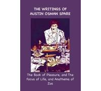 Austin Osman Spare The Writings of Austin Osman Spare (Tascabile)