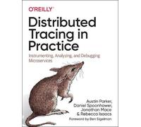 Austin Parker Daniel Spoonhower Jonathan Mace Ben S Distributed Tra (Tascabile)