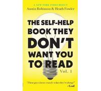 Austin Robinson Heath Fo The Self-Help Book They Don't Want You To (Tascabile)