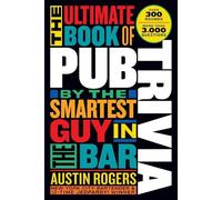 Austin Rogers The Ultimate Book of Pub Trivia by the Smartest Guy in (Tascabile)
