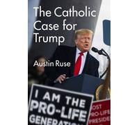 Austin Ruse The Catholic Case for Trump (Copertina rigida)