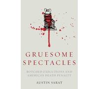 Austin Sarat Gruesome Spectacles (Tascabile)