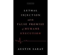 Austin Sarat Lethal Injection and the False Promise of Humane Execut (Tascabile)