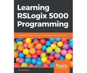 Austin Scott Learning RSLogix 5000 Programming (Digital)