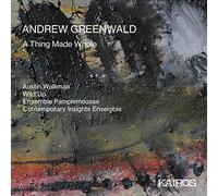 Andrew Greenwald – A Thing Made Whole – CD – Kairos