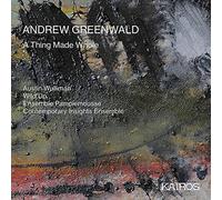 Andrew Greenwald – A Thing Made Whole – CD – Kairos