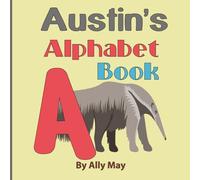 Austin's Alphabet Book: An ABC of Animals and 123s