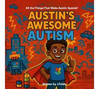 Austin's Awesome Autism: All the Things that Make Austin Special!