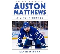 Auston Matthews: A Life in Hockey