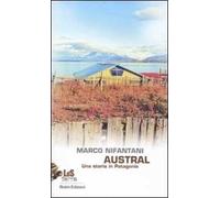 Austral. Una storia in Patagonia