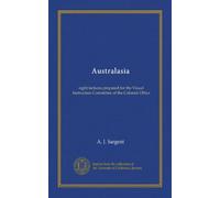 Australasia: eight lectures prepared for the Visual Instruction Committee of the Colonial Office
