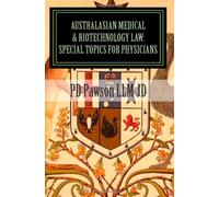 Australasian medical & biotechnology law: special topics for physicians