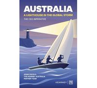 Australia - a Lighthouse in the Global Storm: The Australian Business Leadership Imperative