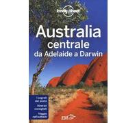 Australia centrale. Da Adelaide a Darwin
