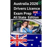 Australia Drivers License Exam Prep All-States Edition: Everything You Need to Pass: Practice Questions, Road Signs/Rules/Traffic laws, Clearly ... & More For: NSW, VIC, QLD, WA, SA, TAS, NT
