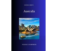 AUSTRALIA: Il continente dove il tempo cominciò 65.000 anni fa