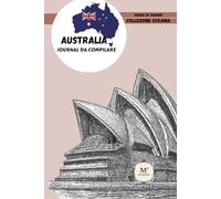 Australia: Il Mio Viaggio In Australia