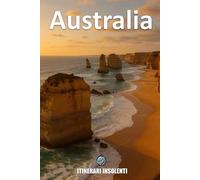 Australia - Itinerari Insolenti: Fra Canguri e Contraddizioni - Una Guida Insolente alla Terra dei Sogni