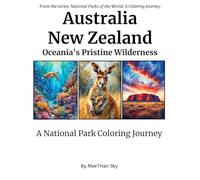 Australia & New Zealand: Oceania's Pristine Wilderness: A Relaxing Adult Coloring Book Featuring Iconic Wildlife like Kangaroos and Kiwis, and ... the Fiords of New Zealand for Stress Relief