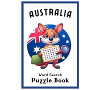 Australia Word Search Puzzle Book: Word Searches with Easy to Read Print about Australia, Animals, Landmarks | 6 x 9, 110 pages | 50+ Puzzles | Adults, Seniors, Teens