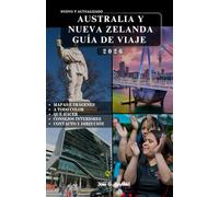 AUSTRALIA Y NUEVA ZELANDA GUÍA DE VIAJE: Explora lo mejor de dos naciones increíbles.