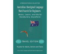 Australian Aboriginal Language - Word Search for Beginners: Relax, Learn, and Build Vocabulary Anywhere - 50+ LARGE PRINT - 5" x 8" Travel Edition - For Adults, Seniors, and Teens.