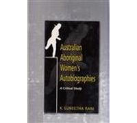 Australian Aborignals Womens's Autobiographies: Critical Study