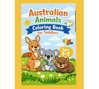 Australian Animals Coloring Book for Toddlers Ages 3-5: Big Simple Fun Coloring Pages Featuring Kangaroos, Koalas and Cute Aussie Animals