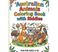 Australian Animals Coloring Book with Riddles: Fun Coloring Pages, Easy Animal Riddles, and Amazing Australian Wildlife for Kids Ages 4-10