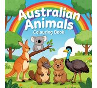 Australian Animals Colouring Book: Cute Australian Wildlife Colouring Pages Featuring Koalas, Kangaroos, Wombats, Echidnas and More