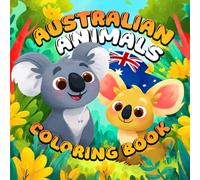 Australian Animals Colouring Book: Wildlife Wonders & Native Nature for Kids and Adults - Relaxing, Bold and Easy Designs