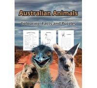 Australian Animals - Colouring, Facts and Puzzles: Explore, Colour and Learn About Amazing Australian Animals