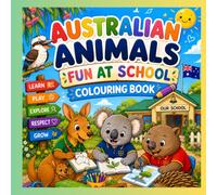 Australian Animals Fun At School: A Colouring Book for Kids and Adults