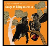 Australian Bird Calls Songs of Disappearance - Endangered Edition (CD)