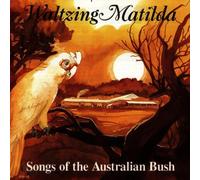Australian Bush,Songs of the - Waltzing Matilda