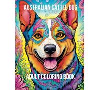Australian Cattle Dog: Adult Coloring Book
