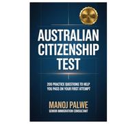 AUSTRALIAN CITIZENSHIP TEST UPDATED ON 06-Apr-2026: 200 Practice Questions to Help You Pass on Your First Attempt