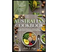 Australian cookbook: 50 Wholesome Easy Essential Herbs and Supplements Recipes