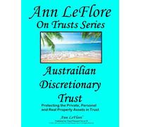 Australian Discretionary Trust: Protecting the Private, Personal and Real Properties and Assets in Trust