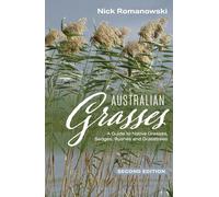 Australian Grasses: A Guide to Native Grasses, Sedges, Rushes and Grasstrees