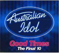 Australian Idol: The Final 10 - Good Times