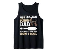 Australian Kelpie Dad Proprietario del cane I Roll Australian Kelpie Canotta